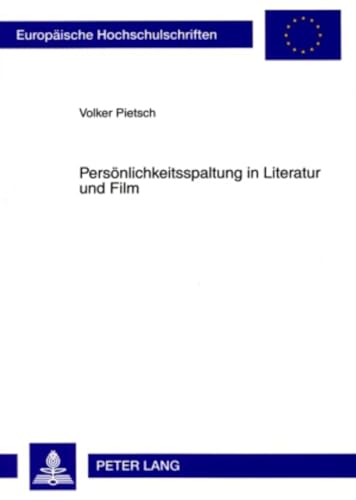 Beispielbild fr Pers nlichkeitsspaltung in Literatur und Film: Zur Konstruktion dissoziierter Identitäten in den Werken E. T. A. Hoffmanns und David Lynchs . Universitaires Europ ennes, Band 1971) zum Verkauf von Books From California