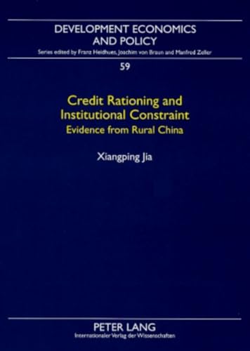  Xianping Jia, Credit Rationing and Institutional Constraint