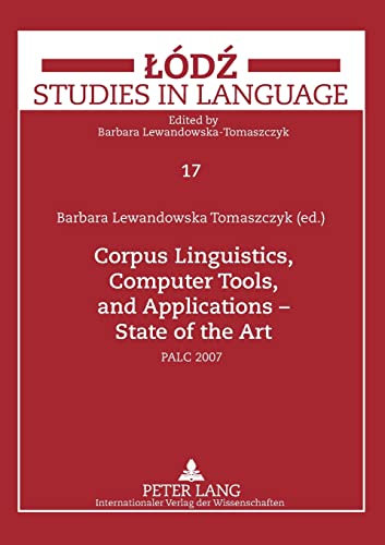 Corpus Linguistics, Computer Tools, and Applications â€“ State of the Art: PALC 2007 (Lodz Studies in Language) (9783631583111) by Lewandowska-Tomaszczyk, Barbara
