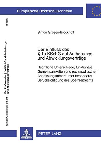 Der Einfluss des § 1a KSchG auf Aufhebungs- und Abwicklungsverträge. - Grosse-Brockhoff, Simon.