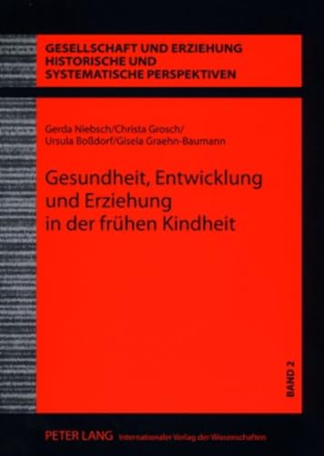 Beispielbild fr Gesundheit, Entwicklung Und Erziehung in Der Fruehen Kindheit: Wissenschaft Und Praxis Der Kinderbetreuung in Der Ddr - Der Anteil Eva Schmidt-Kolmers . Und Realisierung (Gesellschaft Und Erziehung) zum Verkauf von Revaluation Books