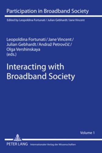 Interacting with Broadband Society (Participation in Broadband Society) (9783631583937) by Fortunati, Leopoldina; Vincent, Jane; Gebhardt, Julian
