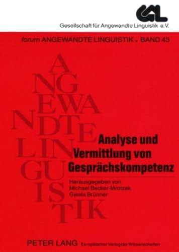 Analyse und Vermittlung von GesprÃ¤chskompetenz: 2., durchgesehene Auflage (FORUM ANGEWANDTE LINGUISTIK â€“ F.A.L.) (German Edition) (9783631584491) by Becker-Mrotzek, Michael; BrÃ¼nner, Gisela