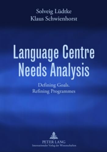 Stock image for Language Centre Needs Analysis: Defining Goals. Refining Programmes for sale by Revaluation Books