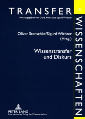 Wissenstransfer und Diskurs (Transferwissenschaften) (German Edition) (9783631585528) by Stenschke, Oliver; Wichter, Sigurd