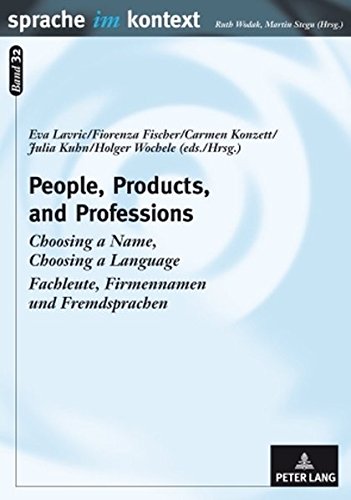 Beispielbild fr People, Products, and Professions: Choosing a Name, Choosing a Language - Fachleute, Firmennamen und Fremdsprachen zum Verkauf von Ammareal