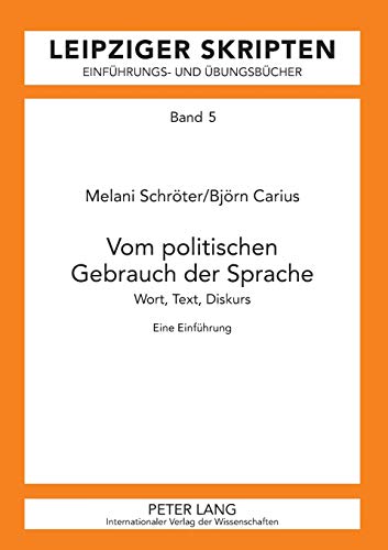 Stock image for Vom politischen Gebrauch der Sprache : Wort, Text, Diskurs- Eine Einfuehrung for sale by Ria Christie Collections