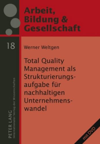 Stock image for Total quality management als Strukturierungsaufgabe fr nachhaltigen Unternehmenswandel. [mit DVD], for sale by modernes antiquariat f. wiss. literatur