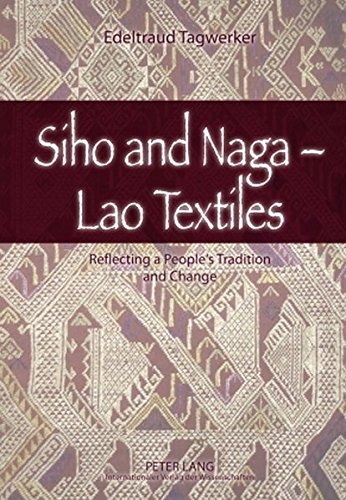 Stock image for Siho and Naga ? Lao Textiles: Reflecting a People?s Tradition and Change for sale by Save With Sam