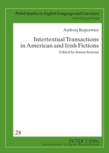 Beispielbild fr Intertextual Transactions in American and Irish Fictions. Ed. by Janusz Semrau. zum Verkauf von Fundus-Online GbR Borkert Schwarz Zerfa
