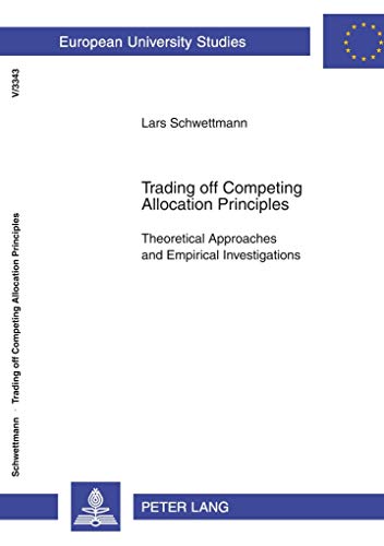 9783631587157: Trading Off Competing Allocation Principles: Theoretical Approaches and Empirical Investigations: 3343
