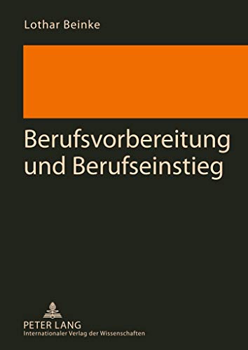 9783631588703: Berufsvorbereitung Und Berufseinstieg: Schwierigkeiten Jugendlicher Beim Uebergang Von Der Schule in Die Berufsausbildung