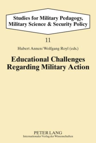 Stock image for Educational Challenges Regarding Military Action (Studies for Military Pedagogy, Military Science & Security Policy) for sale by Books From California