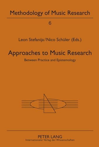 Stock image for Approaches to Music Research Between Practice and Epistemology 6 Methodology of Music Research for sale by PBShop.store US