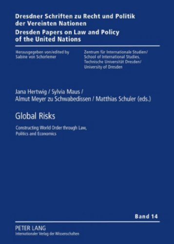 Stock image for Global Risks Constructing World Order through Law, Politics and Economics 14 Dresdner Schriften zu Recht und Politik der Vereinten Nationen Dresden Papers on Law and Policy of the United Nations for sale by PBShop.store US