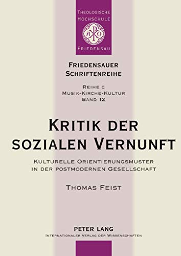 Beispielbild fr Kritik der sozialen Vernunft . Kulturelle Orientierungsmuster in der postmodernen Gesellschaft. zum Verkauf von Ganymed - Wissenschaftliches Antiquariat