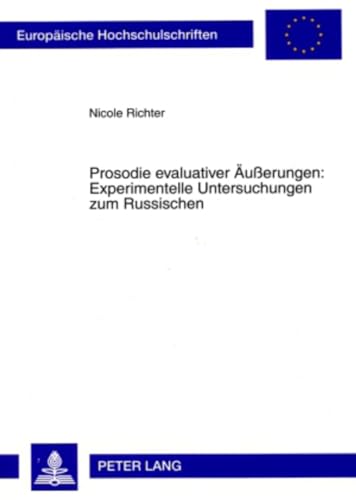9783631593165: Prosodie Evaluativer Aeuerungen: Experimentelle Untersuchungen Zum Russischen: 346 (Europaeische Hochschulschriften / European University Studie)