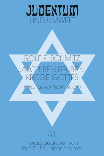 9783631594964: Jakob ben Reuben: Kriege Gottes: "Milchamot hash-shem": 81 (Judentum und Umwelt / Realms of Judaism)