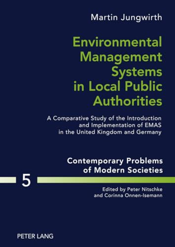 9783631595312: Environmental Management Systems in Local Public Authorities: A Comparative Study of the Introduction and Implementation of EMAS in the United Kingdom and Germany