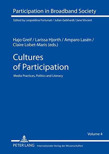 Stock image for Cultures of Participation: Media Practices, Politics and Literacy: 4 (Participation in Broadband Society) for sale by WeBuyBooks