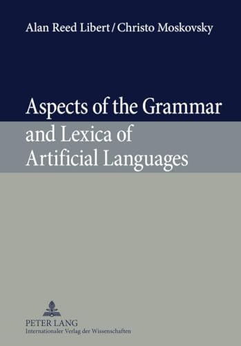 Stock image for Aspects of the Grammar and Lexica of Artificial Languages for sale by Powell's Bookstores Chicago, ABAA