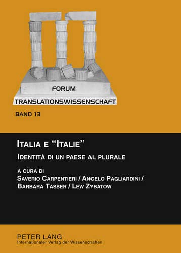 9783631598542: Italia E «Italie»: Identità Di Un Paese Al Plurale: 13 (Forum Translationswissenschaft)