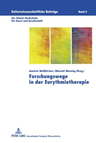 Beispielbild fr Forschungswege in der Eurythmietherapie: Berichte vom internationalen Forschungssymposium - 28.-30. November 2008 (Kulturwissenschaftliche Beiträge . für Kunst und Gesellschaft) (German Edition) zum Verkauf von Books From California