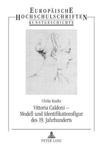 9783631599440: Vittoria Caldoni: Modell Und Identifikationsfigur Des 19. Jahrhunderts: 436