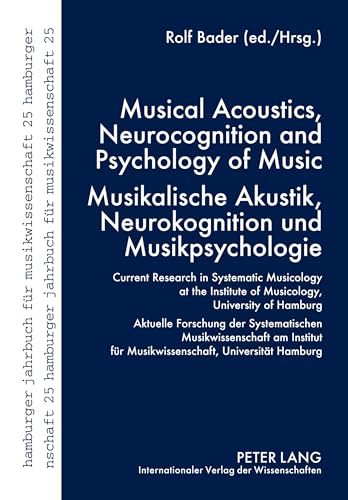 Stock image for Musical Acoustics, Neurocognition and Psychology of Music - Musikalische Akustik, Neurokognition und Musikpsychologie: Current Research in Systematic . (English and German Edition) [Paperback] Bader, Rolf for sale by Brook Bookstore