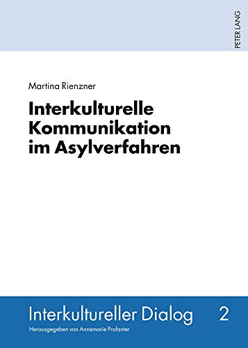 9783631601167: Interkulturelle Kommunikation im Asylverfahren (Interkultureller Dialog) (German Edition)