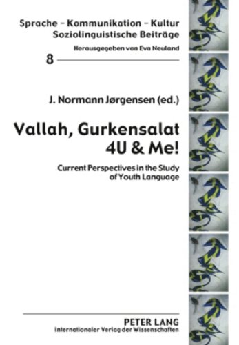 Imagen de archivo de Vallah Gurkensalat 4U & Me!: Current Perspectives in the Study of Youth Language (Sprache - Kommunikation - Kultur) a la venta por killarneybooks