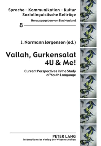 Stock image for Vallah Gurkensalat 4U & Me!: Current Perspectives in the Study of Youth Language (Sprache - Kommunikation - Kultur) for sale by killarneybooks