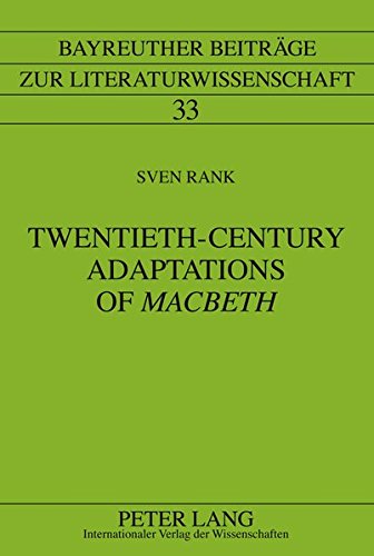 Twentieth-century adaptations of Macbeth. Writing between influence, intervention, and cultural transfer. Bayreuther Beiträge zur Literaturwissenschaft Bd. 33. - Rank, Sven