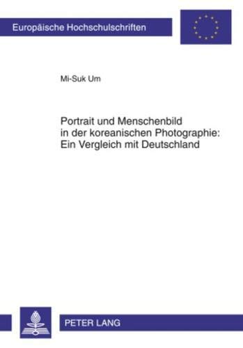 9783631602362: Portrait Und Menschenbild in Der Koreanischen Photographie: Ein Vergleich Mit Deutschland: 435