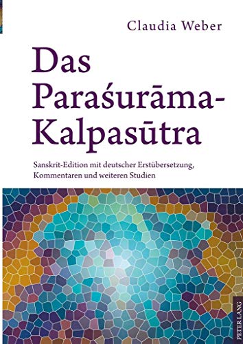 9783631603499: Das Paraśurāma-Kalpasūtra: Sanskrit-Edition Mit Deutscher Erstuebersetzung, Kommentaren Und Weiteren Studien