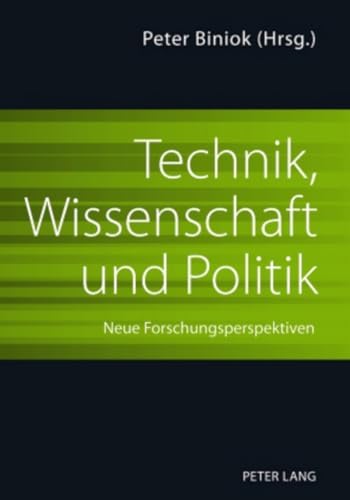 Imagen de archivo de Technik, Wissenschaft und Politik: Neue Forschungsperspektiven a la venta por medimops