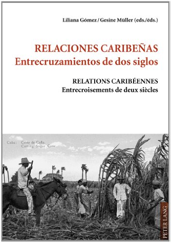 9783631604045: Relaciones Caribeanas: Entrecruzamientos De DOS Siglos = Relations Caribaeennes : Entrecroisements De Deux Siaecles
