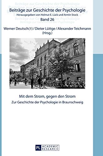 Imagen de archivo de Mit dem Strom, gegen den Strom: Zur Geschichte der Psychologie in Braunschweig (Beitrge zur Geschichte der Psychologie) a la venta por medimops