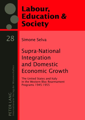Stock image for Supra-national integration and domestic economic growth. the United States and Italy in the western bloc rearmament programs 1945 - 1955, for sale by modernes antiquariat f. wiss. literatur