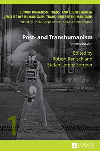 Stock image for Post- and Transhumanism: An Introduction (1) (Beyond Humanism: Trans- and Posthumanism / Jenseits DES Humanismus: Trans- Und Posthumanismus) for sale by WorldofBooks