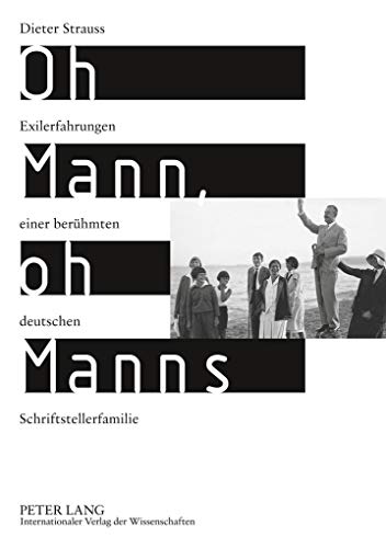 Imagen de archivo de Oh Mann, oh Manns: Exilerfahrungen einer berhmten deutschen Schriftstellerfamilie a la venta por medimops