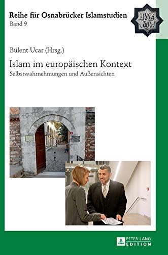 9783631607091: Islam im europaeischen Kontext: Selbstwahrnehmungen und Auensichten (9) (Roi - Reihe Fr Osnabrcker Islamstudien)