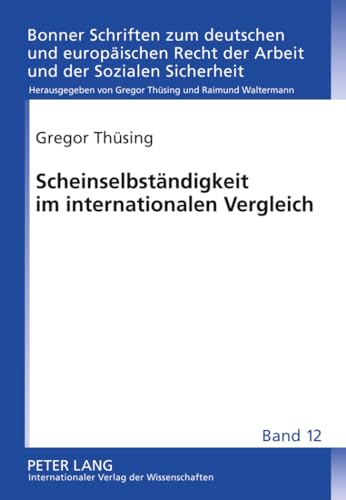 9783631607961: Scheinselbstndigkeit im internationalen Vergleich: Unter Mitarbeit von Maria Anochin, Melanie Granetzny, Sally Horler, Martin Kalf, Stephan Ptters, ... Zum Deutschen Und Europaeischen Recht der A)