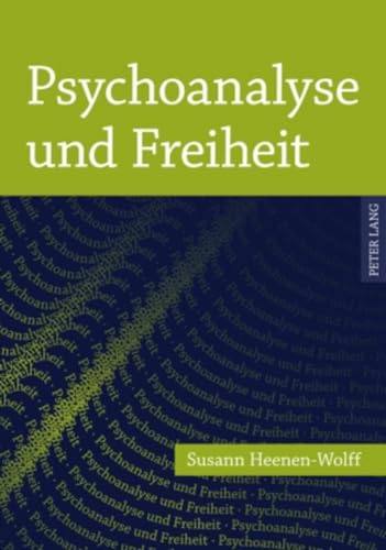 9783631608609: Psychoanalyse und Freiheit (German Edition)