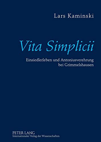 9783631608616: Vita Simplicii: Einsiedlerleben Und Antoniusverehrung Bei Grimmelshausen
