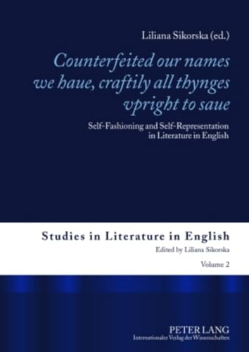 Stock image for Counterfeited our names we haue, craftily all thynges vpright to saue (Studies in Literature in English 2) for sale by Zubal-Books, Since 1961