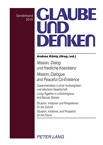 9783631609453: Mission, Dialog und friedliche Koexistenz - Mission, Dialogue, and Peaceful Co-Existence: Zusammenleben in einer multireligisen und skularen ... und Denken) (English and German Edition)