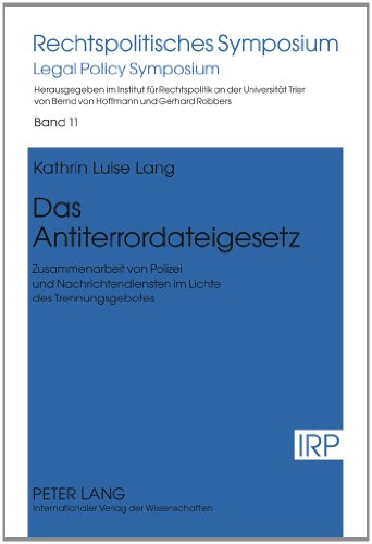 Stock image for Das Antiterrordateigesetz: Zusammenarbeit Von Polizei Und Nachrichtendiensten Im Lichte Des Trennungsgebotes (Rechtspolitisches Symposium) for sale by Revaluation Books