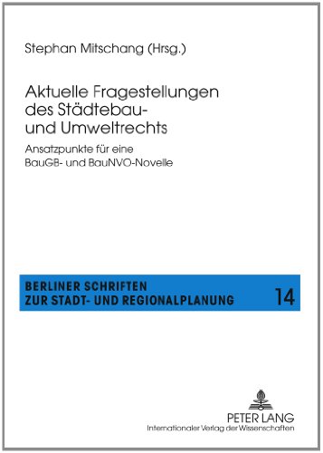 9783631610725: Aktuelle Fragestellungen Des Staedtebau- Und Umweltrechts: Ansatzpunkte Fuer Eine Baugb- Und Baunvo-Novelle: 14 (Berliner Schriften Zur Stadt- Und Regionalplanung)
