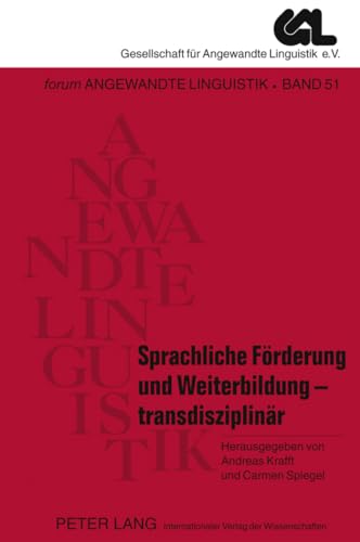 Imagen de archivo de Sprachliche Frderung und Weiterbildung - transdisziplinr. Gesellschaft fr Angewandte Linguistik e.V. Forum angewandte Linguistik Band. 51 a la venta por Bernhard Kiewel Rare Books